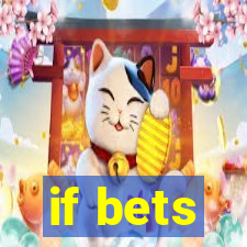 if bets